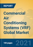 Commercial Air Conditioning Systems (VRF) Global Market Insights 2021, Analysis and Forecast to 2026, by Manufacturers, Regions, Technology, Application, Product Type- Product Image
