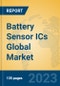 Battery Sensor Ics Global Market Insights 2021, Analysis and Forecast to 2026, by Manufacturers, Regions, Technology, Application, Product Type - Product Image