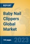 Baby Nail Clippers Global Market Insights 2023, Analysis and Forecast to 2028, by Manufacturers, Regions, Technology, Application, Product Type - Product Image