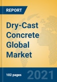 Dry-Cast Concrete Global Market Insights 2021, Analysis and Forecast to 2026, by Manufacturers, Regions, Technology, Application, Product Type- Product Image