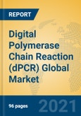 Digital Polymerase Chain Reaction (dPCR) Global Market Insights 2021, Analysis and Forecast to 2026, by Manufacturers, Regions, Technology, Application- Product Image