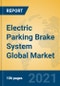 Electric Parking Brake System Global Market Insights 2021, Analysis and Forecast to 2026, by Manufacturers, Regions, Technology, Product Type - Product Thumbnail Image