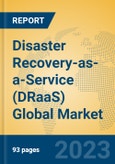 Disaster Recovery-as-a-Service (DRaaS) Global Market Insights 2023, Analysis and Forecast to 2028, by Market Participants, Regions, Technology, Product Type- Product Image