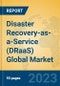 Disaster Recovery-as-a-Service (DRaaS) Global Market Insights 2023, Analysis and Forecast to 2028, by Market Participants, Regions, Technology, Product Type - Product Thumbnail Image