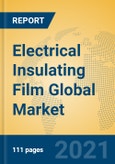 Electrical Insulating Film Global Market Insights 2021, Analysis and Forecast to 2026, by Manufacturers, Regions, Technology, Application, Product Type- Product Image