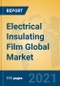 Electrical Insulating Film Global Market Insights 2021, Analysis and Forecast to 2026, by Manufacturers, Regions, Technology, Application, Product Type - Product Thumbnail Image
