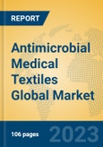 Antimicrobial Medical Textiles Global Market Insights 2023, Analysis and Forecast to 2028, by Manufacturers, Regions, Technology, Application, Product Type- Product Image