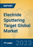 Electride Sputtering Target Global Market Insights 2023, Analysis and Forecast to 2028, by Manufacturers, Regions, Technology, Application, Product Type- Product Image