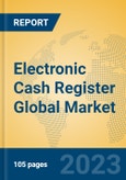 Electronic Cash Register Global Market Insights 2023, Analysis and Forecast to 2028, by Manufacturers, Regions, Technology, Application, Product Type- Product Image
