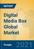Digital Media Box Global Market Insights 2021, Analysis and Forecast to 2026, by Manufacturers, Regions, Technology, Application, Product Type- Product Image
