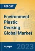 Environment Plastic Decking Global Market Insights 2023, Analysis and Forecast to 2028, by Manufacturers, Regions, Technology, Application, Product Type- Product Image