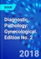 Diagnostic Pathology: Gynecological. Edition No. 2 - Product Image