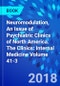 Neuromodulation, An Issue of Psychiatric Clinics of North America. The Clinics: Internal Medicine Volume 41-3 - Product Image