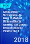 Antimicrobial Stewardship, An Issue of Medical Clinics of North America. The Clinics: Internal Medicine Volume 102-5 - Product Image