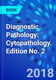 Diagnostic Pathology: Cytopathology. Edition No. 2- Product Image