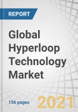 Global Hyperloop Technology Market with COVID-19 Impact by Transportation System (Capsule, Guideway, Propulsion System, and Route), Carriage Type (Passenger, and Freight), Speed (Less than 700 kmph, and More than 700 kmph), and Region - Forecast to 2026- Product Image