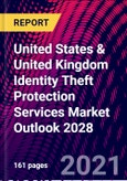 United States & United Kingdom Identity Theft Protection Services Market Outlook 2028- Product Image