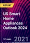US Smart Home Appliances Outlook 2024 - Product Thumbnail Image