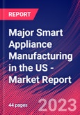 Major Smart Appliance Manufacturing in the US - Industry Market Research Report- Product Image