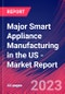 Major Smart Appliance Manufacturing in the US - Industry Market Research Report - Product Thumbnail Image