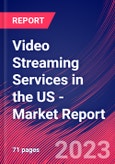 Video Streaming Services in the US - Industry Market Research Report- Product Image