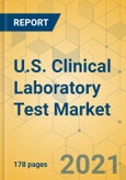 U.S. Clinical Laboratory Test Market - Industry Outlook & Forecast 2021-2026- Product Image