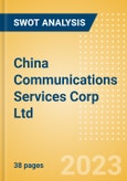 China Communications Services Corp Ltd (552) - Financial and Strategic SWOT Analysis Review- Product Image