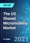 The US Shared Micromobility Market: Size, Trends & Forecasts (2021-2025 Edition) - Product Thumbnail Image