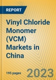 Vinyl Chloride Monomer (VCM) Markets in China- Product Image