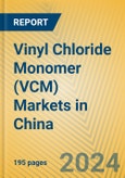 Vinyl Chloride Monomer (VCM) Markets in China- Product Image