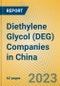 Diethylene Glycol (DEG) Companies in China - Product Image