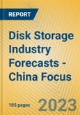 Disk Storage Industry Forecasts - China Focus- Product Image