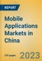 Mobile Applications Markets in China - Product Image