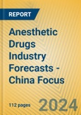 Anesthetic Drugs Industry Forecasts - China Focus- Product Image