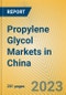 Propylene Glycol Markets in China - Product Image