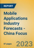 Mobile Applications Industry Forecasts - China Focus- Product Image
