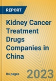 Kidney Cancer Treatment Drugs Companies in China- Product Image