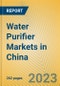 Water Purifier Markets in China - Product Thumbnail Image
