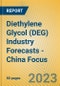 Diethylene Glycol (DEG) Industry Forecasts - China Focus - Product Image