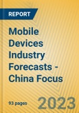Mobile Devices Industry Forecasts - China Focus- Product Image