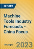 Machine Tools Industry Forecasts - China Focus- Product Image