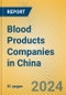 Blood Products Companies in China - Product Thumbnail Image