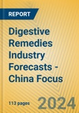 Digestive Remedies Industry Forecasts - China Focus- Product Image