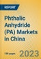 Phthalic Anhydride (PA) Markets in China - Product Thumbnail Image