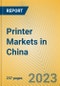 Printer Markets in China - Product Thumbnail Image