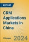 CRM Applications Markets in China - Product Image