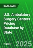 U.S. Ambulatory Surgery Centers Pricing Database by State- Product Image