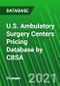 U.S. Ambulatory Surgery Centers Pricing Database by CBSA - Product Thumbnail Image