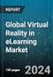 Global Virtual Reality in eLearning Market by Technology (Gesture Control, Head Mount, Projectors), Component (Hardware, Services, Software), Application - Forecast 2024-2030 - Product Thumbnail Image