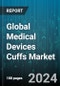 Global Medical Devices Cuffs Market by Product (Blood Pressure Cuffs, Cuffed Endotracheal Tube, Tracheostomy Tube), End-Use (Ambulatory Surgery Centers, Clinics, Hospitals) - Cumulative Impact of COVID-19, Russia Ukraine Conflict, and High Inflation - Forecast 2023-2030 - Product Image